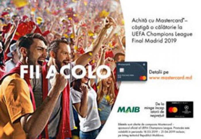 ACHITĂ CU MASTERCARD DE LA MOLDOVA AGROINDBANK – CÂŞTIGĂ O CĂLĂTORIE LA UEFA CHAMPIONS LEAGUE FINAL MADRID 2019
