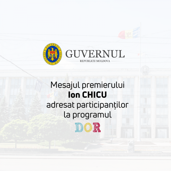 Премьер-министр Ион Кику обратился с посланием к участникам программы DOR