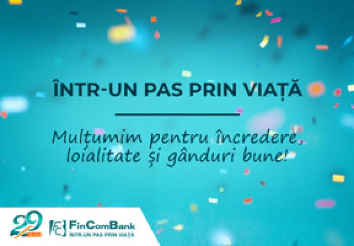 FINCOMBANK, DE 29 DE ANI ÎNTR-UN PAS PRIN VIAȚĂ