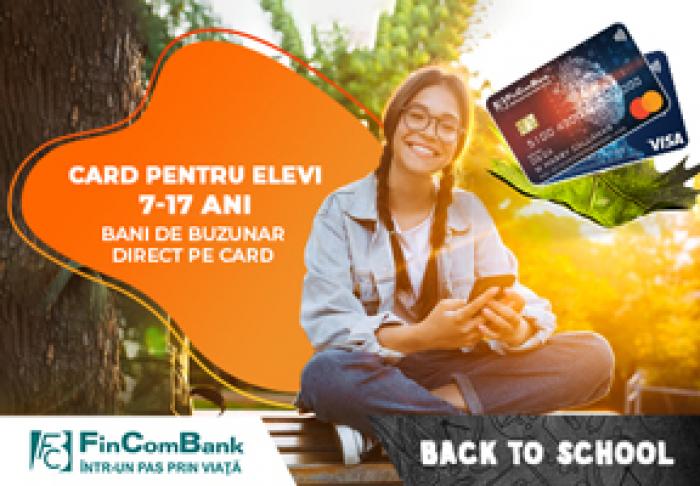 PREGĂTEȘTE-ȚI COPILUL DE ȘCOALĂ CU CARDUL PENTRU ELEVI DE LA FINCOMBANK