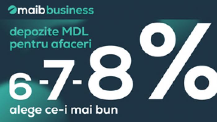 DEPOZITELE PENTRU AFACERI 6-7-8% –ALEGE CE-I MAI BUN DE LA MAIB