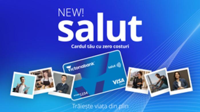 SALUT – CARDUL DE LA VICTORIABANK CARE ÎȚI DESCHIDE OPORTUNITĂȚI NELIMITATE ÎN BANKING