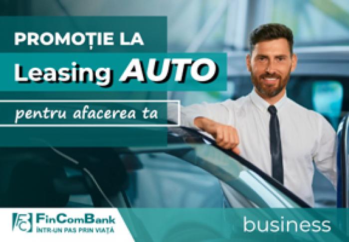 FINCOMBANK: LEASING AUTO PENTRU AFACEREA TA CU DOAR 10% AVANS