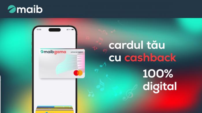 MAIB GAMA UNIVERSAL, ACUM ȘI ÎN VARIANTĂ 100% DIGITALĂ