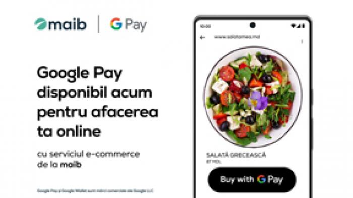 ​PREMIERĂ PENTRU MOLDOVA: PLĂȚILE PRIN GOOGLE PAY DEVIN DISPONIBILE PENTRU CUMPĂRĂTURILE ONLINE