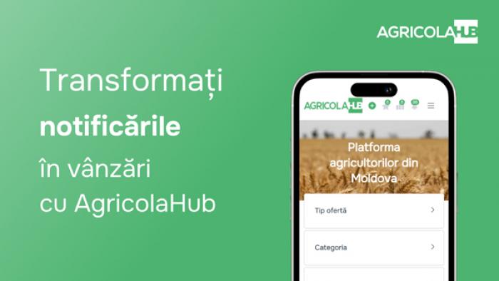 ​TRANSFORMAȚI NOTIFICĂRILE ÎN VÂNZĂRI CU AGRICOLAHUB