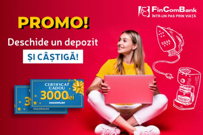 DESCHIDE UN DEPOZIT LA FINCOMBANK ȘI CÂȘTIGĂ PREMII VALOROASE