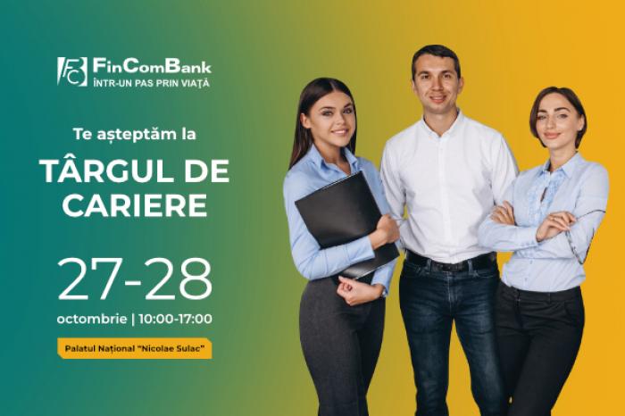 PREGĂTEȘTE-ȚI CV-UL ȘI VINO LA TÂRGUL DE CARIERE, LA STANDUL FINCOMBANK