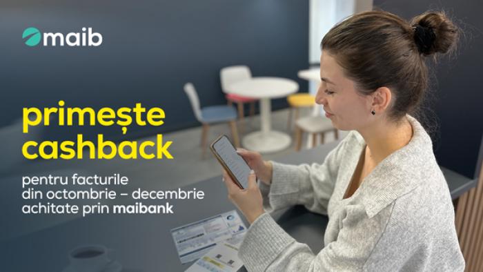 PRIMEȘTE CASHBACK PENTRU FACTURILE DIN OCTOMBRIE-DECEMBRIE ACHITATE PRIN MAIBANK