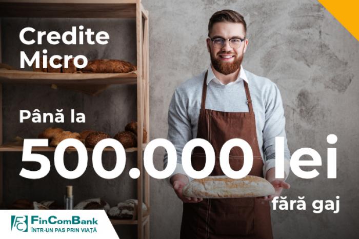 ​FINCOMBANK: CREDITE MICRO FĂRĂ GAJ, PÂNĂ LA 500.000 DE LEI