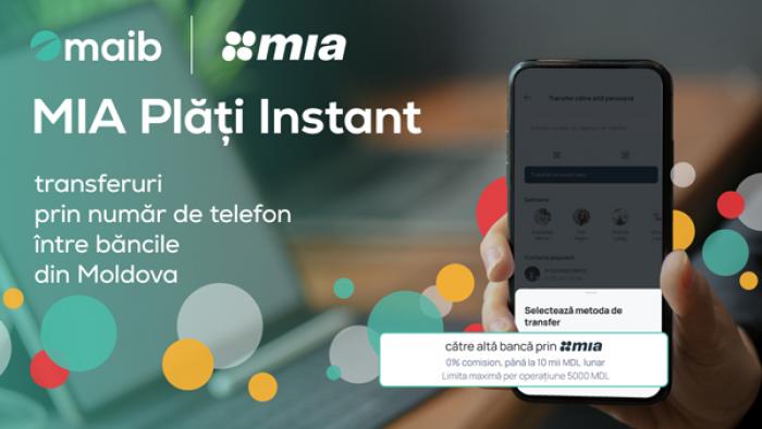 ​MIA PLĂȚI INSTANT – TRANSFERURI PRIN NUMĂR DE TELEFON ÎNTRE BĂNCILE DIN MOLDOVA