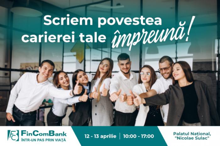 ÎN CĂUTARE DE TALENTE: FINCOMBANK TE INVITĂ LA TÂRGUL DE CARIERE