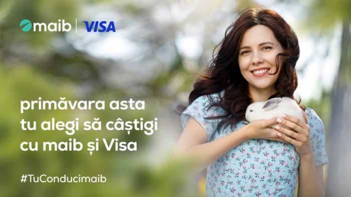 PRIMĂVARA ASTA TU ALEGI SĂ CÂȘTIGI CU MAIB ȘI VISA