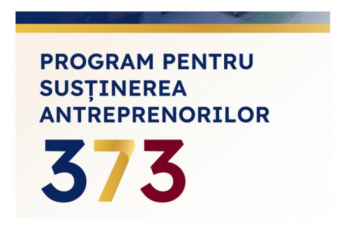 ​GUVERNUL EXTINDE ACCESUL LA FINANȚARE PRIN PROGRAMUL „373”