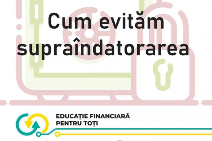 BANCA NAȚIONALĂ CLARIFICĂ „CUM SĂ EVITĂM SUPRAÎNDATORAREA”