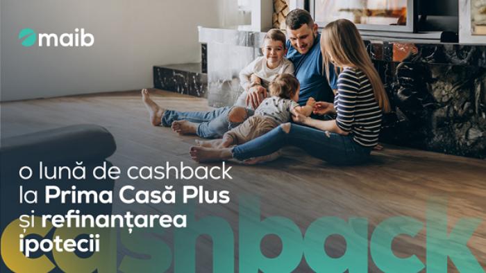 O lună de cashback la creditele Prima Casă Plus și refinanțarea ipotecii