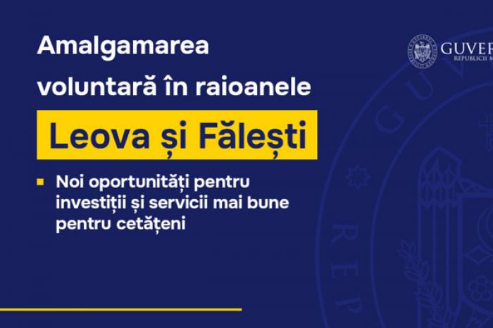 ПРАВИТЕЛЬСТВО ОДОБРИЛО ДОБРОВОЛЬНОЕ СЛИЯНИЕ НЕСКОЛЬКИХ НАСЕЛЕННЫХ В РАЙОНАХ ЛЕОВА И ФЭЛЕШТЬ