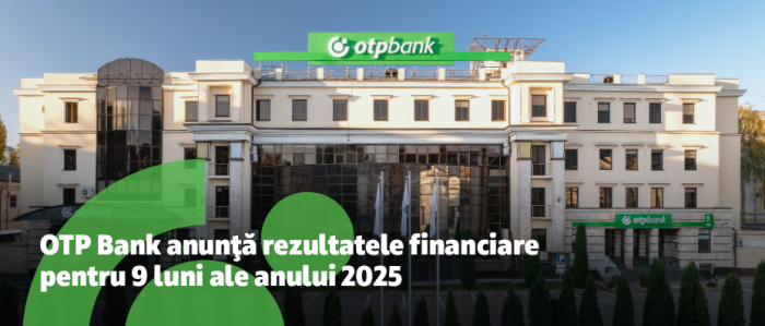 OTP Bank Moldova anunță rezultatele financiare pentru 9 luni ale anului 2025