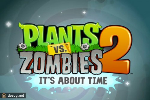 Вышла Plants vs. Zombies 2